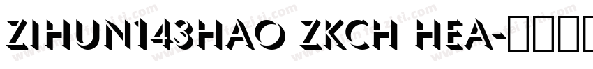 zihun143hao ZKCH Hea字体转换